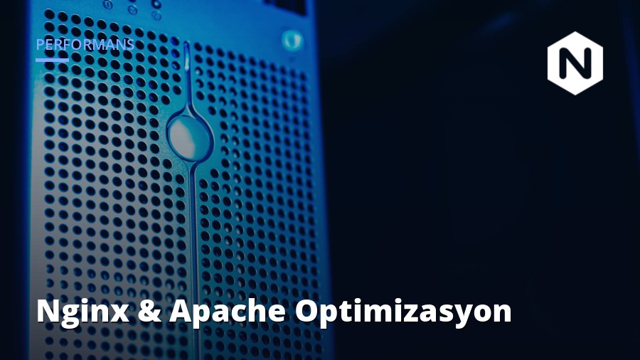 Nginx & Apache Web Sunucu Optimizasyonu